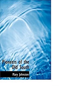 Pioneers of the Old South (Hardcover)