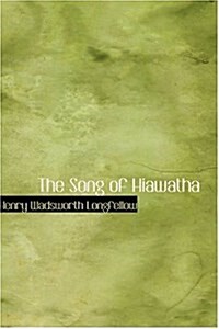 The Song of Hiawatha (Hardcover)