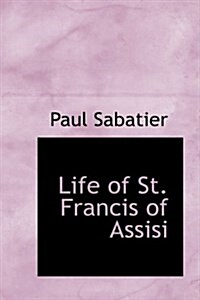 Life of St. Francis of Assisi (Hardcover)