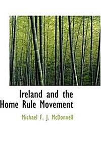 Ireland and the Home Rule Movement (Hardcover)
