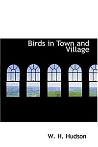 Birds in Town and Village (Hardcover)