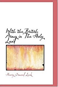 With the British Army in the Holy Land (Hardcover)