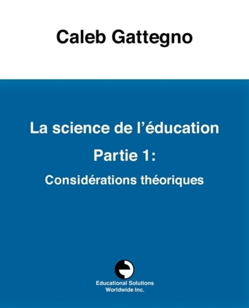 La Science de l?ucation Partie 1: Consid?ations Th?riques (Paperback)