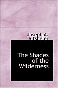 The Shades of the Wilderness (Hardcover)