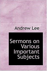 Sermons on Various Important Subjects (Hardcover)