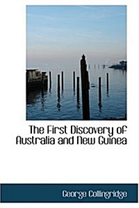 The First Discovery of Australia and New Guinea (Hardcover)