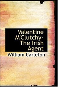Valentine MClutchy- The Irish Agent (Hardcover)