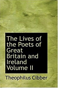 The Lives of the Poets of Great Britain and Ireland Volume II (Hardcover)