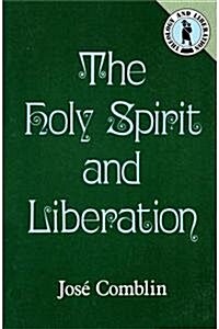 The Holy Spirit and Liberation (Paperback)