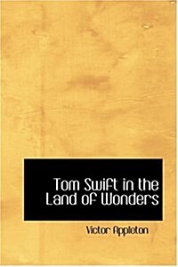 Tom Swift in the Land of Wonders (Hardcover)