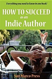 How to Succeed as an Indie Author (Paperback)