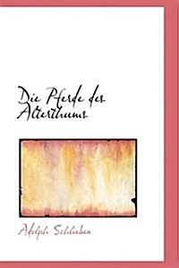 Die Pferde Des Alterthums (Hardcover)