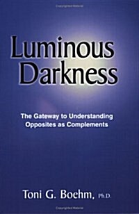 Luminous Darkness: The Gateway to All Understanding (Paperback)