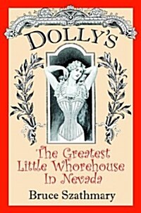 Dollys the Greatest Little Whorehouse in Nevada (Paperback)
