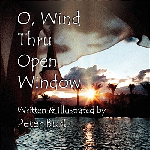 O, Wind Thru Open Window (Paperback)