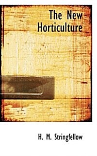 The New Horticulture (Hardcover)