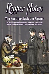 Ripper Notes: The Hunt for Jack the Ripper (Paperback)