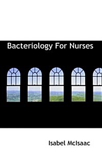 Bacteriology for Nurses (Hardcover)