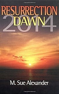 Book 1 in the Resurrection Dawn Series: Resurrection Dawn 2014 (Paperback)