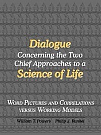 Dialogue Concerning the Two Chief Approaches to a Science of Life (Paperback)