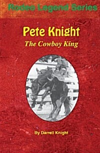 Pete Knight: The Cowboy King (Paperback)