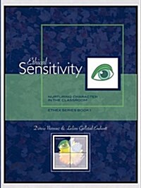 Ethical Sensitivity: Nurturing Character in the Classroom, Ethex Series Book 1 (Paperback)