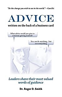 Advice Written on the Back of a Business Card: Leadership Share Their Most Valued Words of Guidance (Paperback)