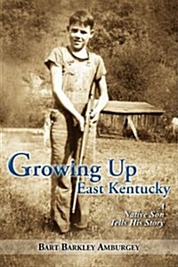 Growing Up East Kentucky: A Native Son Tells His Story (Paperback)