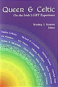 Queer & Celtic: On the Irish Lgbt Experience (Paperback)
