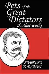 Pets of the Great Dictators & Other Works (Paperback)