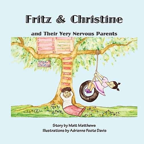 Fritz & Christine and Their Very Nervous Parents (Paperback)