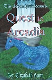 The Seven Princesses: Quest to Arcadia (Paperback)