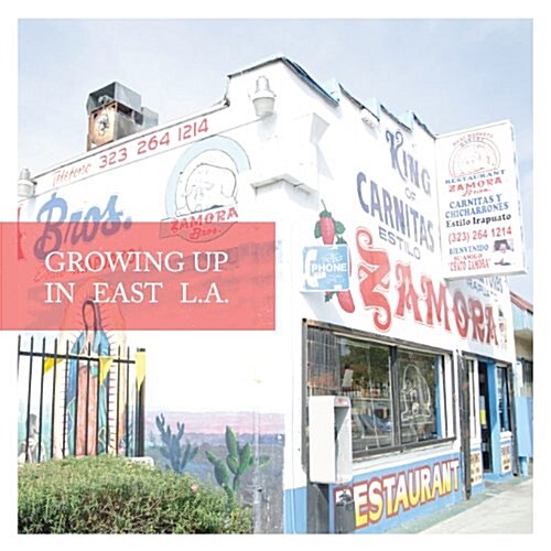 Growing Up in East L.A. (Paperback)