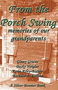 From the Porch Swing - Memories of Our Grandparents (Paperback)