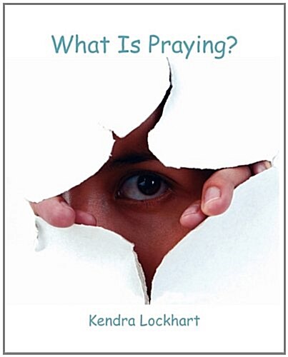 What Is Praying? (Paperback)