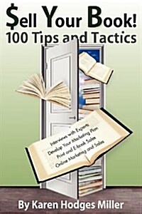 Sell Your Book! 100 Tips and Tactics (Paperback)