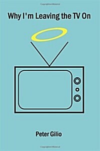 Why Im Leaving the TV on (Paperback)