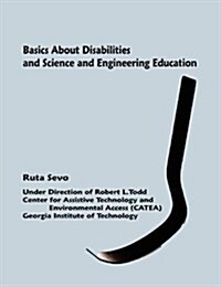 Basics about Disabilities and Science and Engineering Education (Paperback)