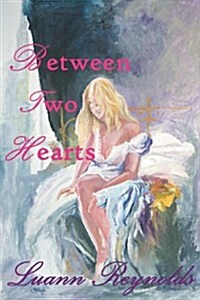 Between Two Hearts (Paperback)