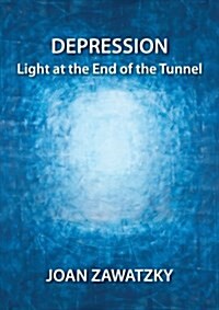 Depression: Light at the End of the Tunnel (Paperback)