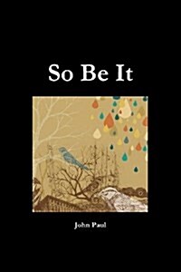 So Be It (Paperback)