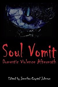 Soul Vomit: Domestic Violence Aftermath (Paperback)