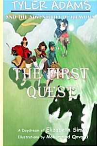 Tyler Adams and the Adventures of Bravura: The First Quest (Paperback)