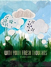 With Your Fresh Thoughts (Hardcover)