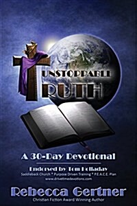 Unstoppable Truth a 30-Day Devotional (Paperback)