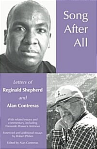 Song After All: The Letters of Reginald Shepherd and Alan Contreras (Paperback)