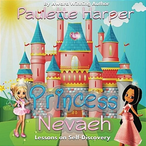 Princess Nevaeh: Lessons on Self Discovery (Paperback)