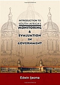 Introduction to South Africas Monitoring and Evaluation in Government (Paperback)