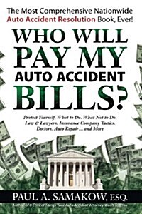Who Will Pay My Auto Accident Bills? (Paperback)