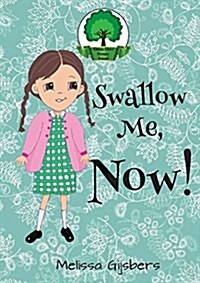 Swallow Me, Now! (Paperback)